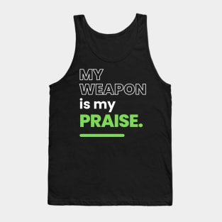 My Weapon Is My Praise Christan Tank Top